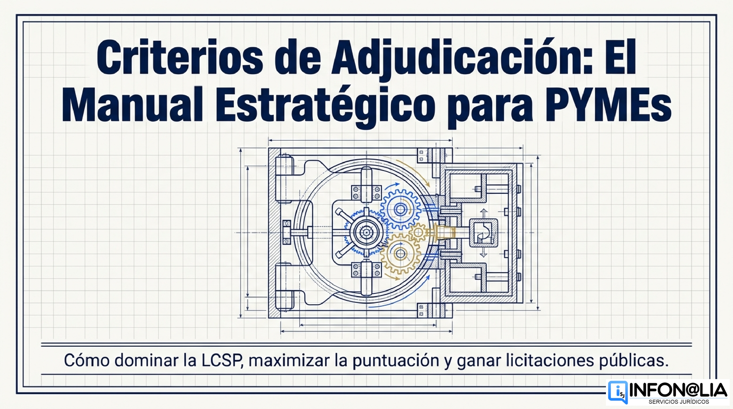 Criterios de adjudicación en contratación pública: objetivos vs. subjetivos. Cómo ganar licitaciones si eres una PYME